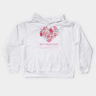 Mothers Day Best Mom Ever Gifts From Daughter Son Mom Kids Kids Hoodie